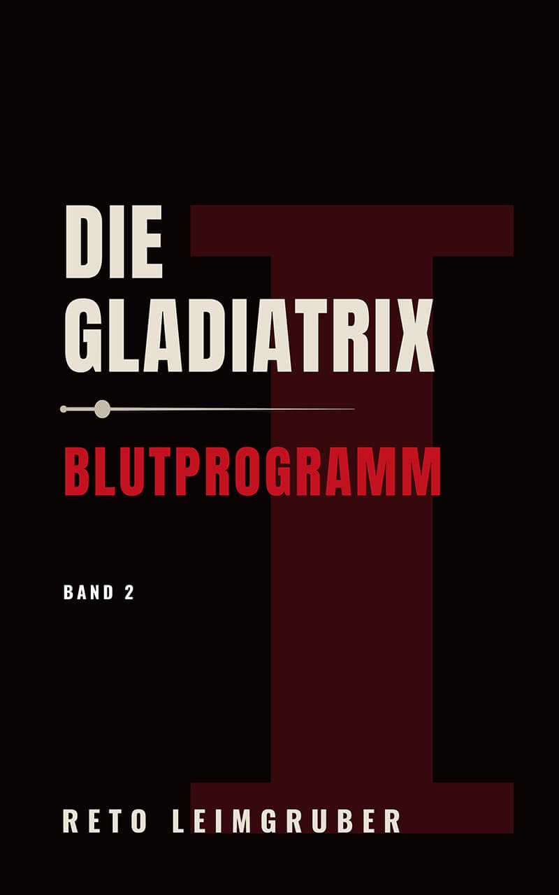 Die Gladiatrix - Reto Leimgruber