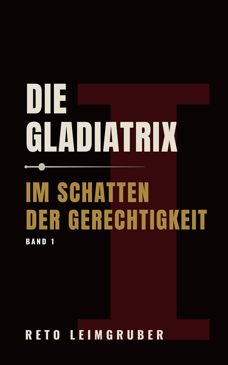 Die Gladiatrix - Reto Leimgruber